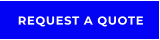REQUEST A QUOTE